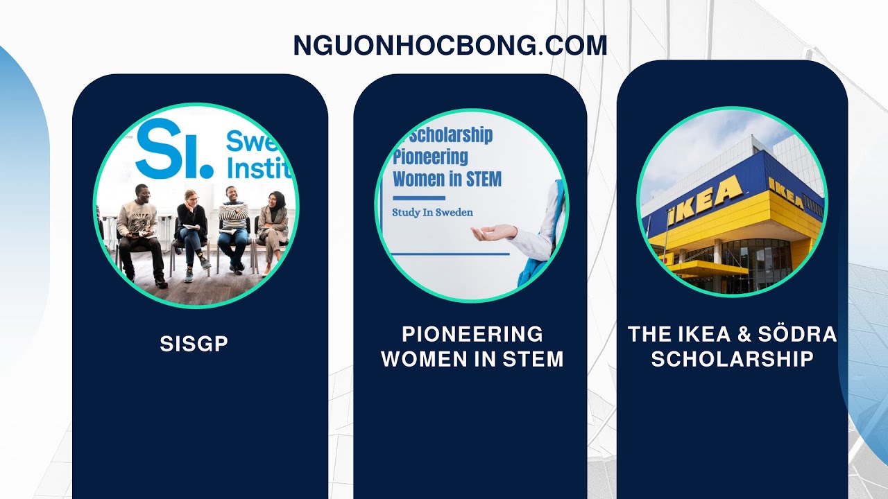 Hướng dẫn săn học bổng toàn phần Thạc sĩ SISGP, Pioneering Women in STEM và IKEA & Södra Scholarship