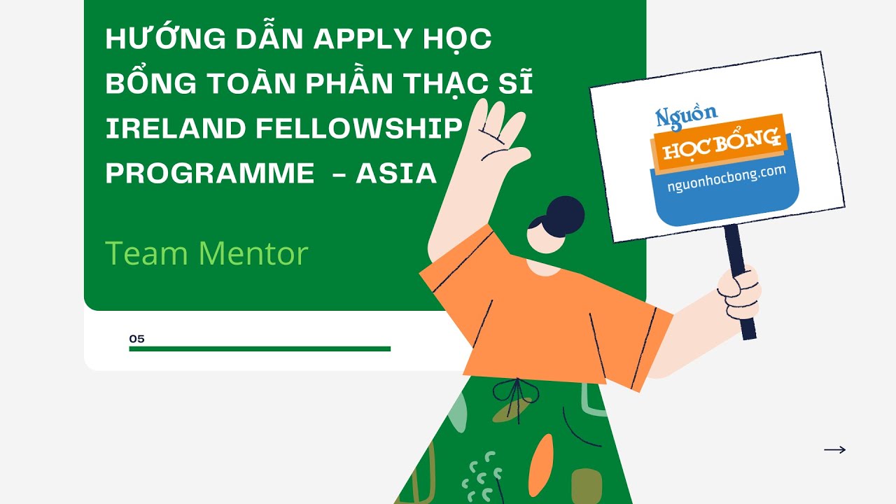 HƯỚNG DẪN APPLY HỌC BỔNG TOÀN PHẦN THẠC SĨ IRELAND FELLOWSHIP PROGRAMME  - ASIA