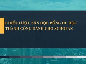 chien luoc san hoc bong du hoc thanh cong cho schofan